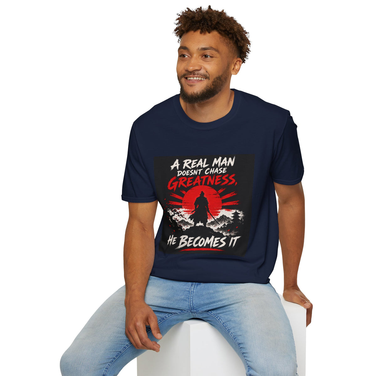 Motivational Men’s T-Shirt — “A Real Man Doesn’t Chase Greatness, He Becomes It” Samurai Design