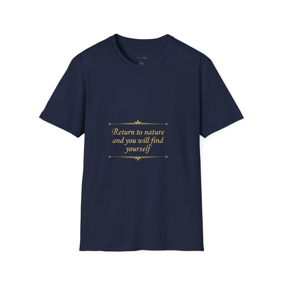 Nature Quote T-Shirt — "Return to Nature and You Will Find Yourself" | Unisex Softstyle Tee