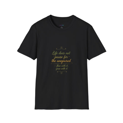 "Life Does Not Pause for the Unprepared" T-Shirt | Unisex Inspirational Graphic Tee
