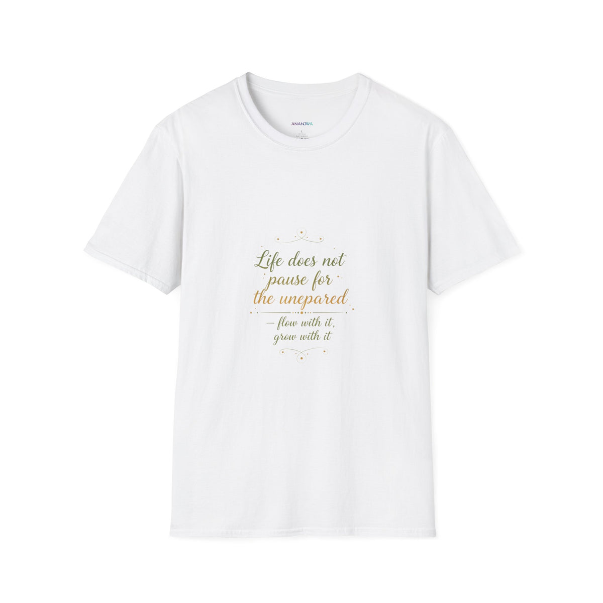 "Life Does Not Pause for the Unprepared" T-Shirt | Unisex Inspirational Graphic Tee