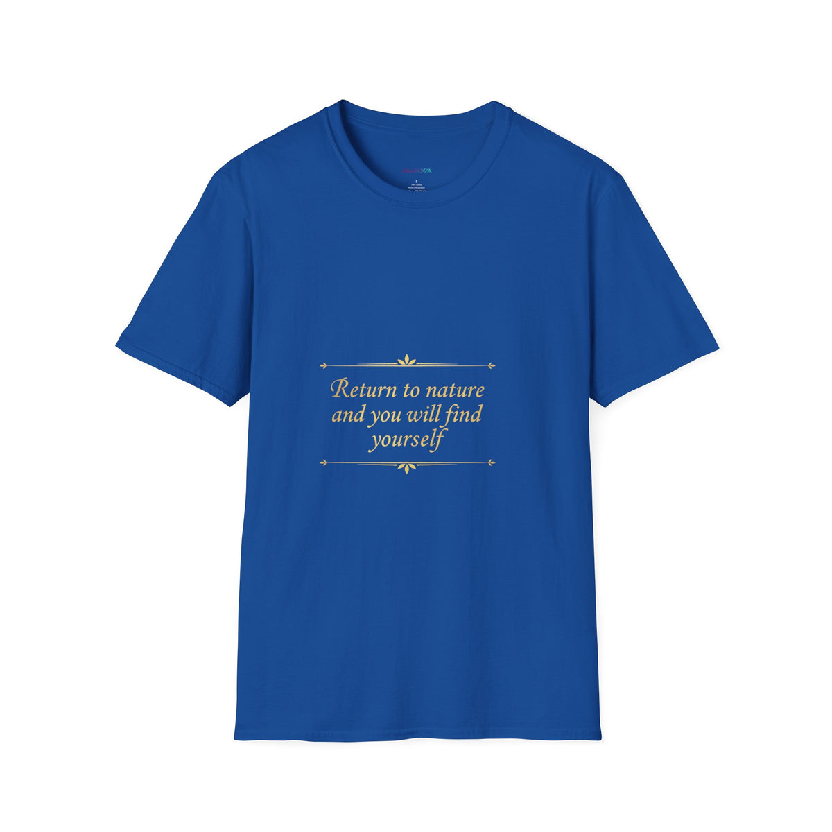 Nature Quote T-Shirt — "Return to Nature and You Will Find Yourself" | Unisex Softstyle Tee